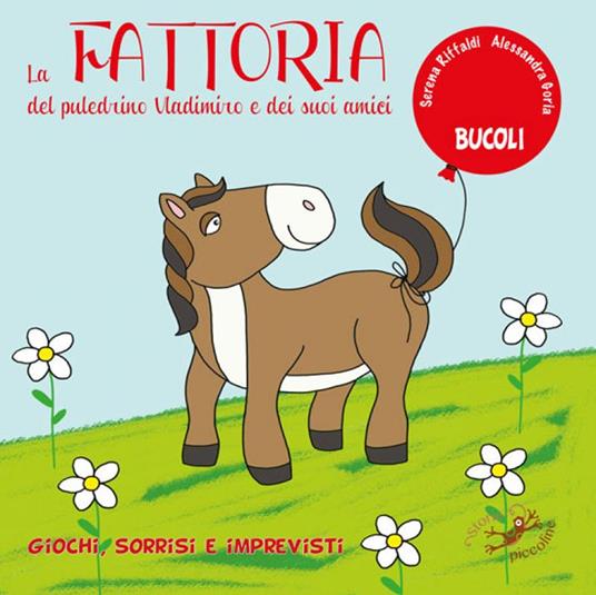 La fattoria del puledrino Vladimiro e dei suoi amici. Ediz. a colori - Serena Riffaldi - copertina