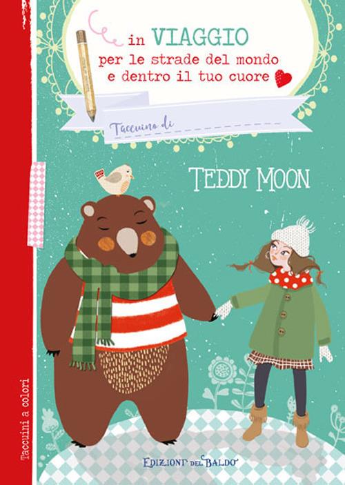 In viaggio per le strade del mondo dentro il tuo cuore (taccuino) - Sara Giommoni - copertina