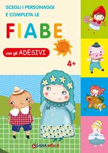 Image of Fiabe con gli adesivi. Scegli i personaggi e completa le fiabe. Con adesivi. Ediz. illustrata