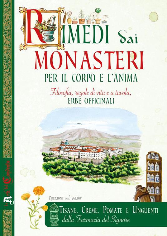 Rimedi dai monasteri per il corpo e l'anima. Filosofia, regole di vita e a tavola, erbe officinali - Anastasia Zanoncelli,Ulrike Raiser - copertina