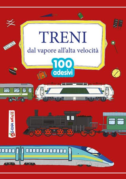 Treni. Dal vapore all'alta velocità - Anastasia Zanoncelli - copertina