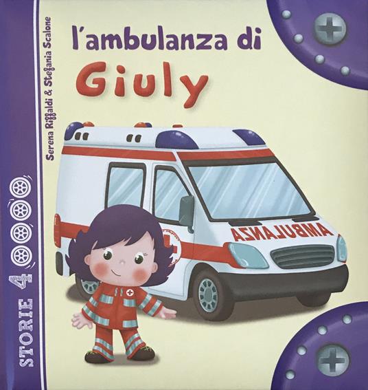 L' ambulanza di Giuly. Ediz. illustrata - Serena Riffaldi - copertina