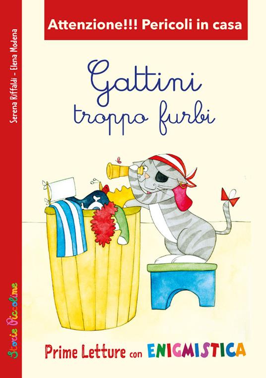 Gattini troppo furbi. Attenzione!!! Pericoli in casa - Serena Riffaldi - copertina