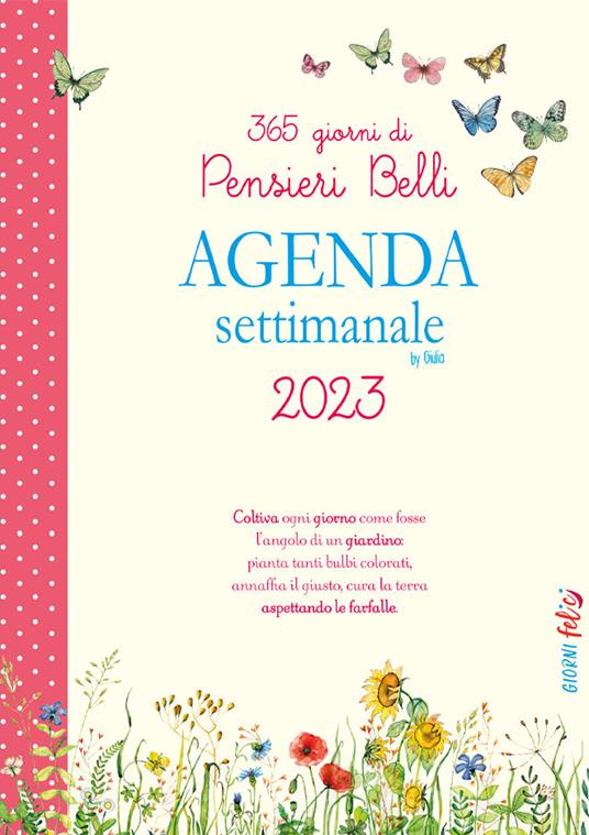 365 giorni di Pensieri Belli. Agenda settimanale 2023 - Libro - Edizioni  del Baldo 