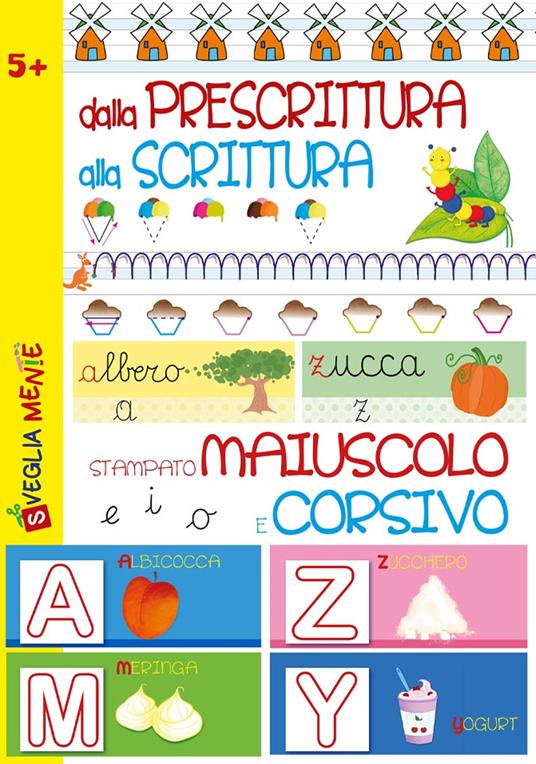 Dalla prescrittura alla scrittura. Stampato maiuscolo e corsivo. Ediz. illustrata - Anastasia Zanoncelli - copertina