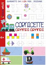 Cornicette grandi grandi. Quadretti da 1 cm per iniziare. Ediz. illustrata