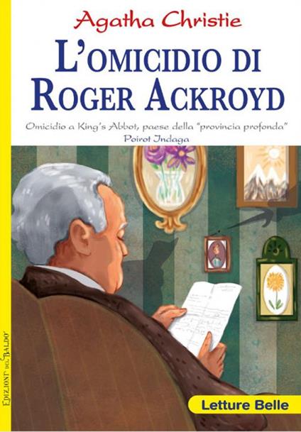 L'omicidio di Roger Ackroyd. Omicidio a King's Abbot, paese della «provincia profonda» Poirot indaga Agatha Christie - Agatha Christie - copertina