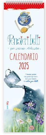 Pensieri belli per anime delicate. Calendario 2025