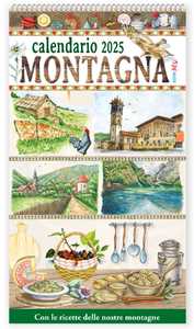 Con le ricette delle nostre montagne. Calendario di montagna 2025