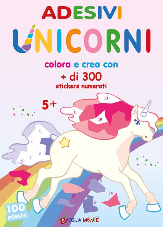 Unicorni. Adesivi. Colora e crea con + di 300 sticker numerati. Ediz. illustrata - copertina