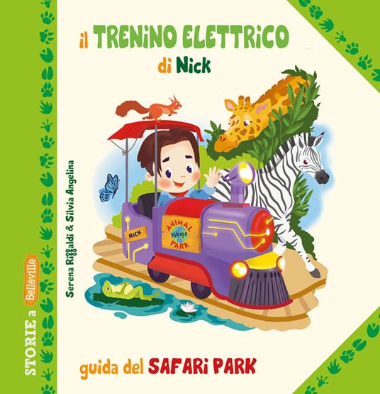 Il trenino elettrico di Nick. Guida del Safari Park - Serena Riffaldi - copertina