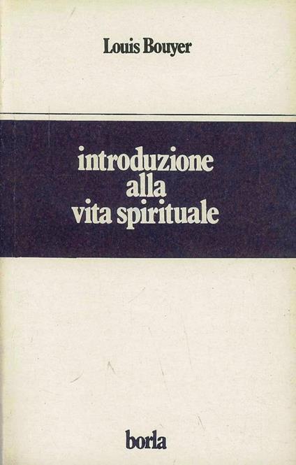 Introduzione alla vita spirituale - Louis Bouyer - copertina