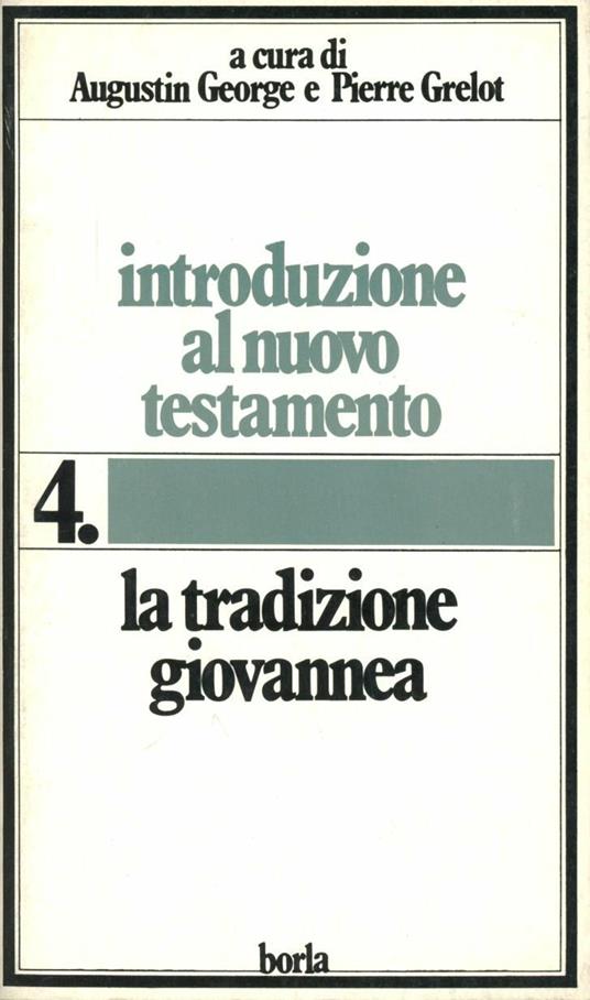 Introduzione al Nuovo Testamento. Vol. 4: La tradizione giovannea. - Marie-Emile Boismard,Édouard Cothenet - copertina