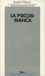 La psicosi bianca. Psicoanalisi di un colloquio