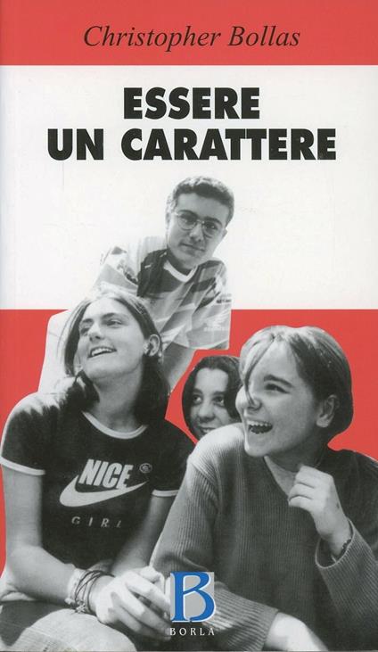 Essere un carattere. Psicoanalisi ed esperienza del sé - Christopher Bollas - copertina