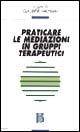 Praticare le mediazioni in gruppi terapeutici