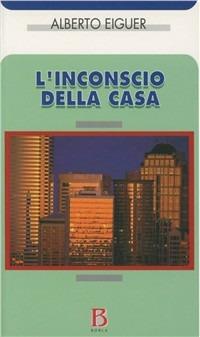 L' inconscio della casa - Alberto Eiguer - copertina