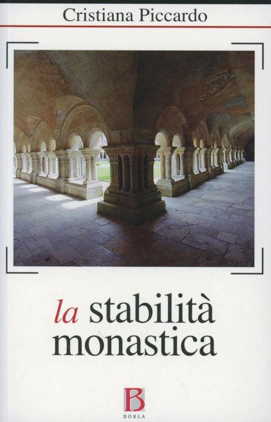 La stabilità monastica in un mondo in perenne mutamento - Cristiana Piccardo - copertina