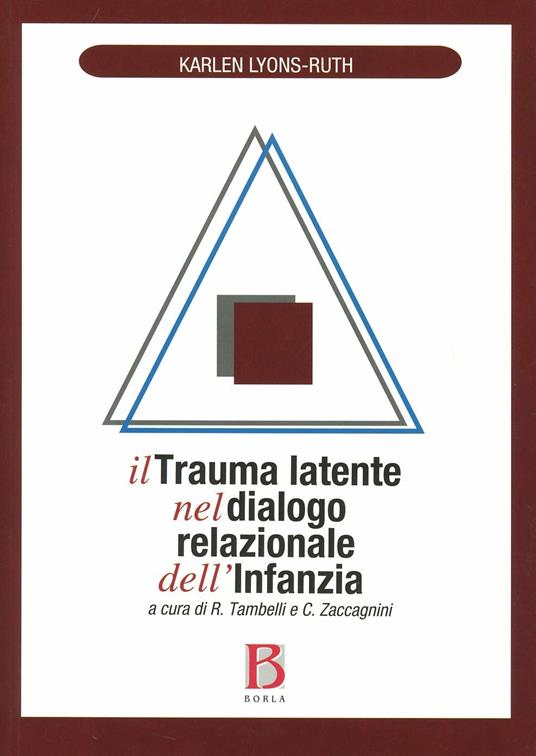 Il trauma latente nel dialogo relazionale dell'infanzia - Karlen Lyons-Ruth - copertina