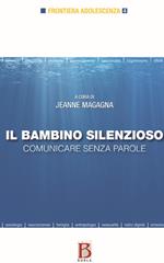 Il bambino silenzioso. Comunicare senza parole