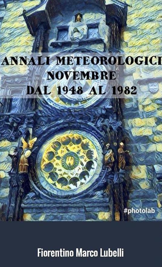 Annali meteorologici. Novembre dal 1948 al 1982 - Fiorentino Marco Lubelli - ebook