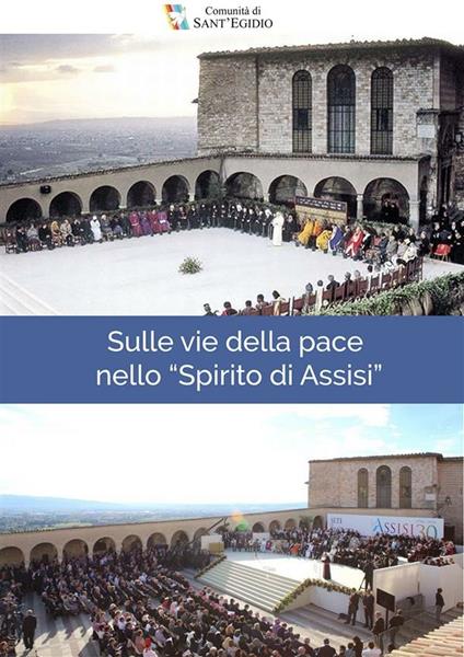Sulle vie della pace nello «Spirito di Assisi» - Comunità di Sant'Egidio - ebook