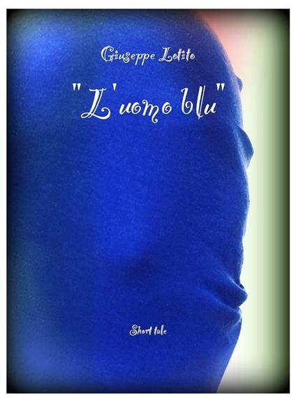 L' uomo blu - Giuseppe Lotito - ebook