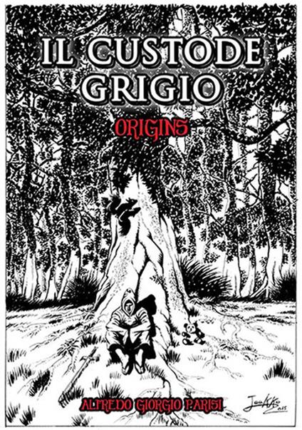 Il custode grigio. Origins - Alfredo Giorgio Parisi - copertina