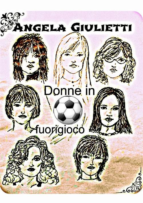 Donne in fuorigioco - Angela Giulietti - copertina