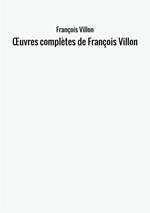 Œuvres complètes de François Villon