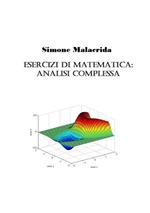 Esercizi di matematica: analisi complessa