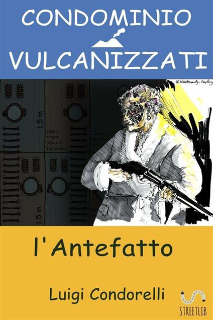 Condominio vulcanizzati. L'antefatto - Luigi Condorelli - ebook