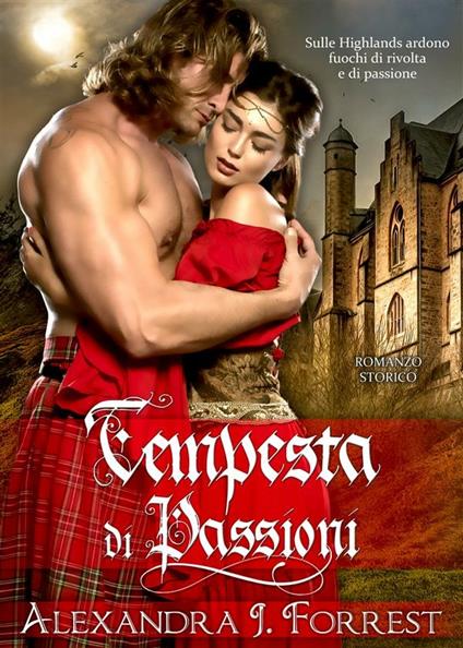 Tempesta di passioni - Alexandra J. Forrest - ebook