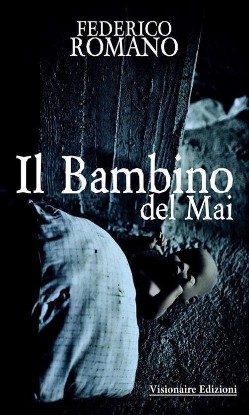 Il Bambino Del Mai - Federico Romano - ebook