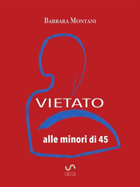 Vietato alle minori di 45 - Barbara Montani - ebook