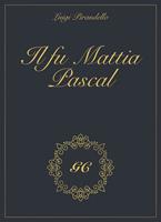 Il Fu Mattia Pascal : Edizione Integrale Con Biografia Dell'autore,  Paperback 9781495285059