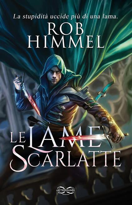 Le lame scarlatte - Rob Himmel,Stefano Mancini - ebook