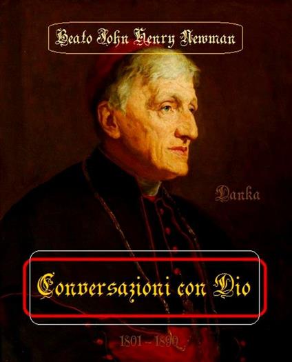 Conversazioni con Dio - John Henry Newman - ebook