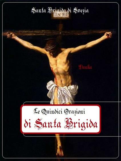 Le quindici orazioni di santa Brigida - Brigida di Svezia (santa) - ebook