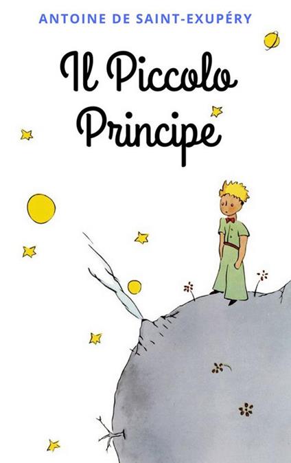 Il piccolo principe - Antoine de Saint-Exupéry - ebook