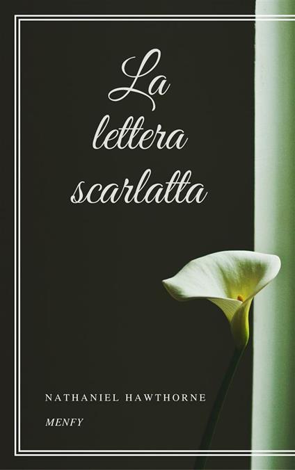 La lettera scarlatta - Nathaniel Hawthorne - ebook