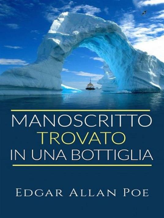 Manoscritto trovato in una bottiglia - Edgar Allan Poe - ebook