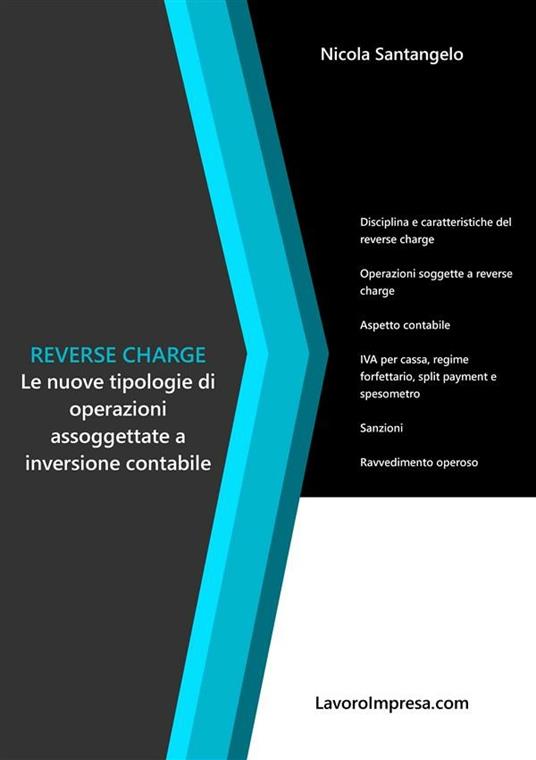 Reverse charge. Le nuove tipologie di operazioni assoggettate a inversione contabile - Nicola Santangelo - ebook