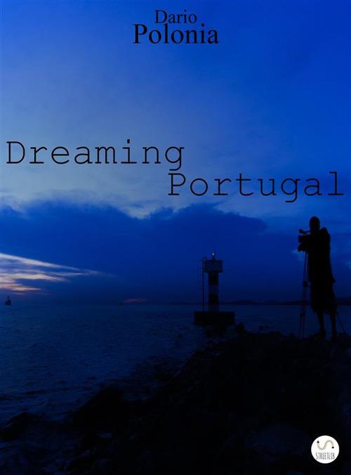 Dreaming Portugal - Dario Polonia - ebook