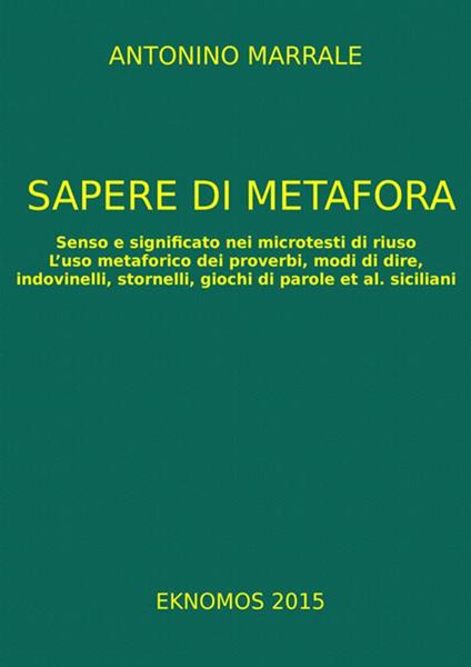 Sapere di metafora. Senso e significato nei microtesti di riuso - Antonino Marrale - copertina