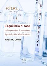 L' equilibrio di fase nelle operazioni di estrazione liquido-liquido, adsorbimento