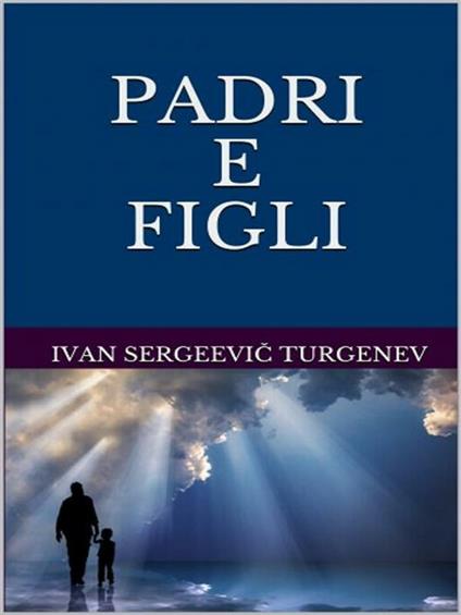 Padri e figli - Ivan Turgenev - ebook