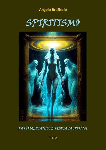 Spiritismo. Fatti medianici e teoria spiritica - Angelo Brofferio - ebook