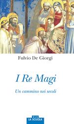 I re magi. Un cammino nei secoli