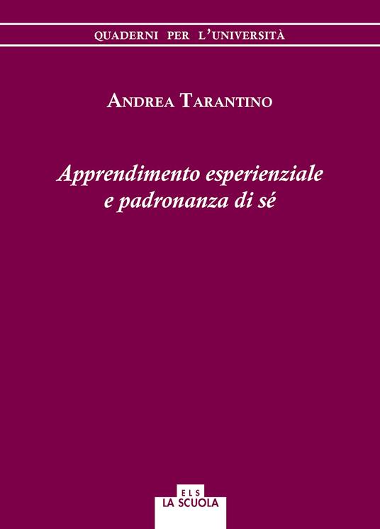 Apprendimento esperienziale e padronanza di sé - Andrea Tarantino - copertina